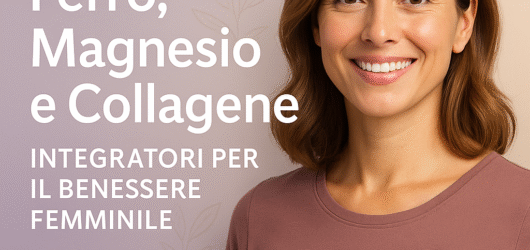 Ferro, magnesio e collagene: integratori chiave per le donne